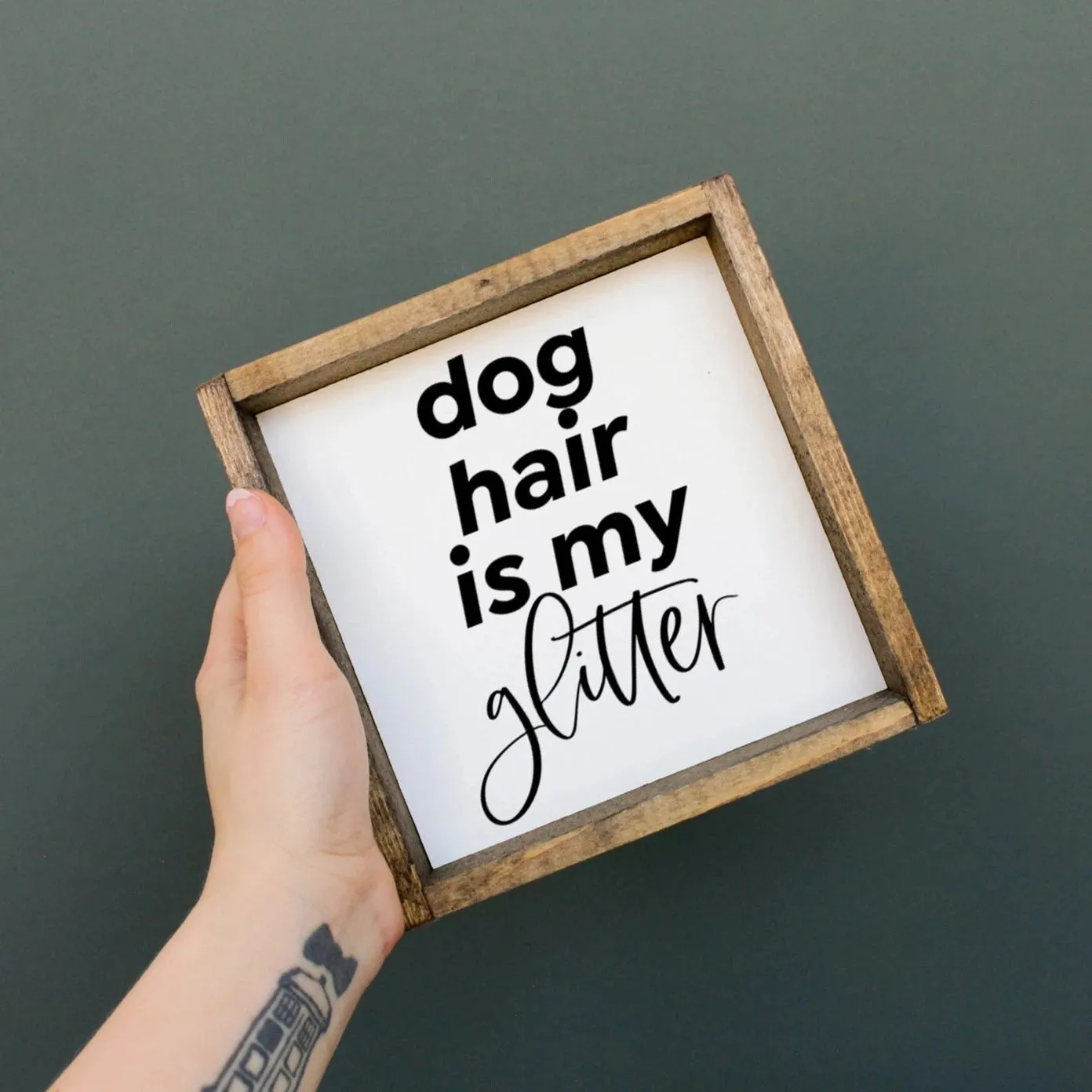 Dog Hair Is My Glitter | Wood Sign