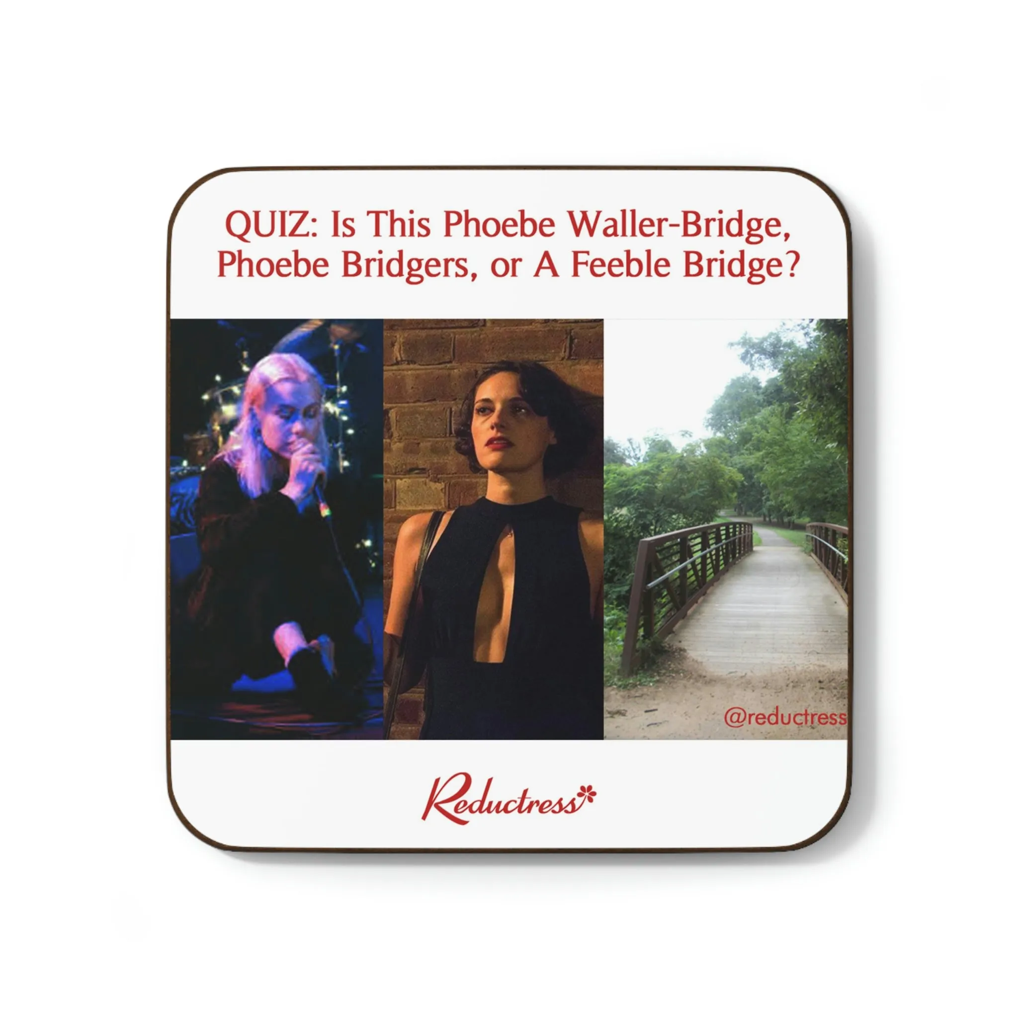 "QUIZ: Is This Phoebe Waller-Bridge, Phoebe Bridgers, or A Feeble Bridge?" Hardboard Back Coaster